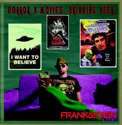 Frankandstein : Horror B-Movies, Drinking Beer